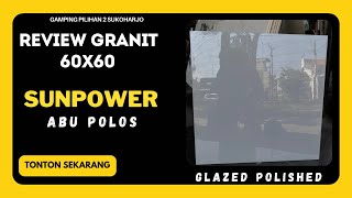 REVIEW GRANIT SUNPOWER ABU POLOS 60x60 MADE IN INDONESIA