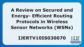 A Review on Secured and Energy- Efficient Routing Protocols in Wireless Sensor Networks (WSNs)