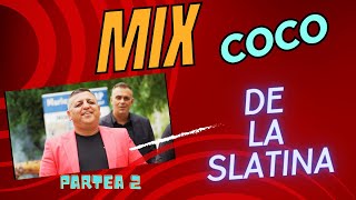 Mix Coco de la Slatina partea 2