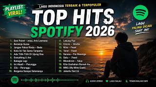 TOP HITS SPOTIFY 2026 🔥 Lagu Indonesia Terbaik & Terpopuler 2026 | Playlist Viral TikTok Terbaru