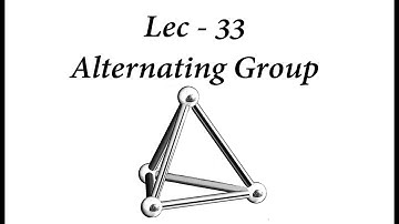Lec - 33 Alternating Group | IIT JAM | CSIR UGC NET | GATE MA | B Sc