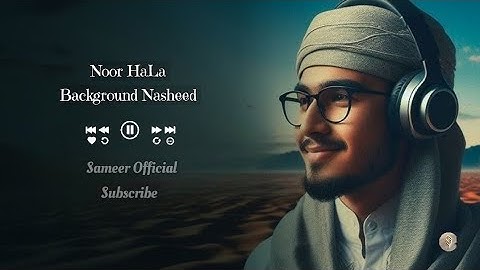 Noor || Hala Background Nasheed || Sameer Official 