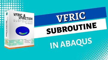 Introduction to VFRICTION and VFRIC Subroutines in ABAQUS