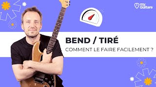 Comment Faire Facilement Un Bend Un Tire - Tuto Guitare Débutant