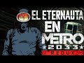 MAMA SOY EL ETERNAUTA! - METRO 2033