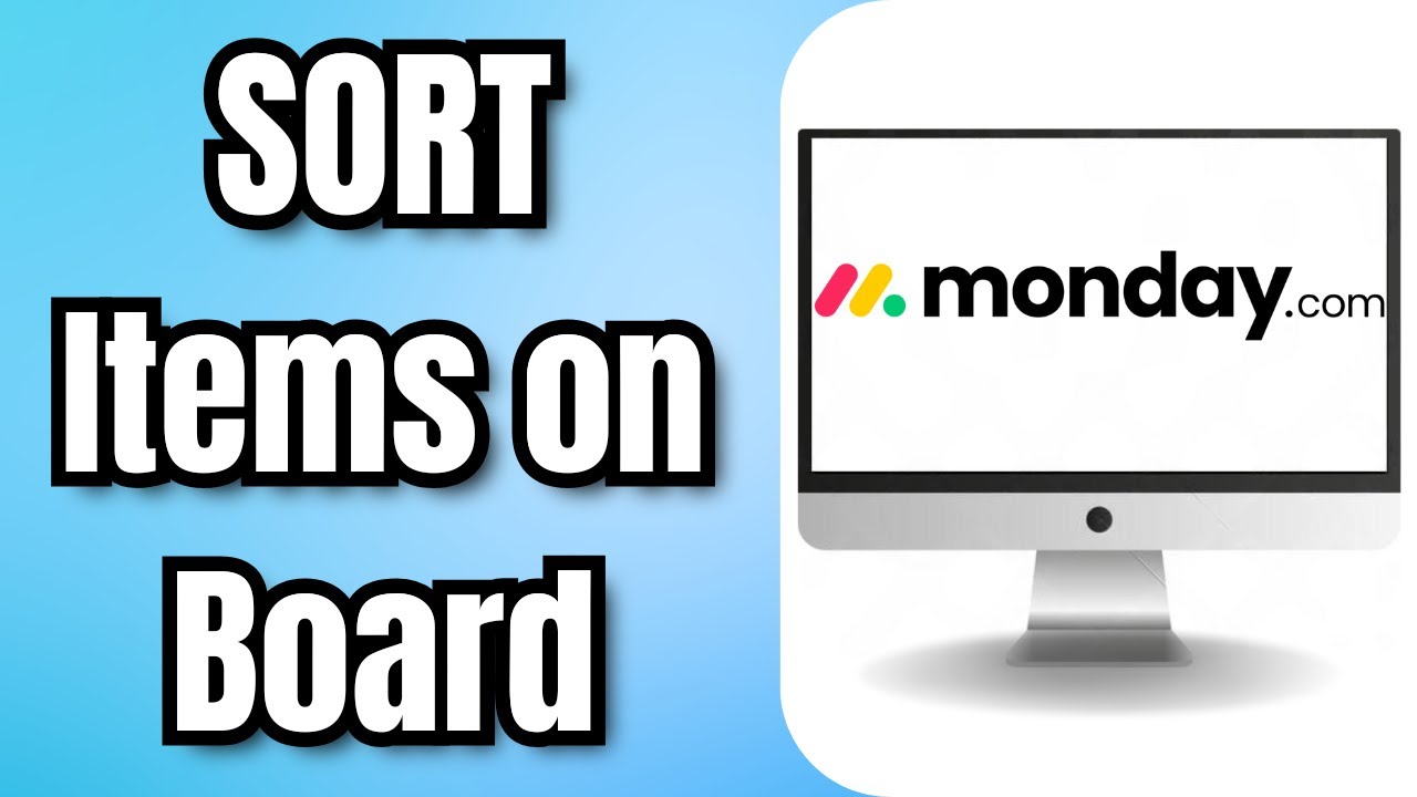 How to SORT Items on a Monday.com Board