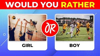 Would You Rather: Girl or Boy Edition 👧👦🌟 | Fun Quiz Challenge!