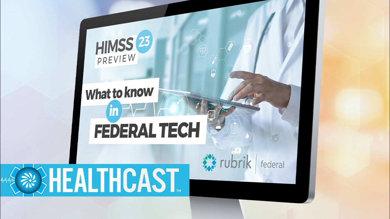 HIMSS 2023 Preview What You Need to Know For Federal Health Tech