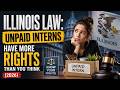 Illinois Law: Unpaid Interns Have More Rights Than You Think (2026)