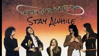 Journey ★ Stay Awhile (lyrics in video)