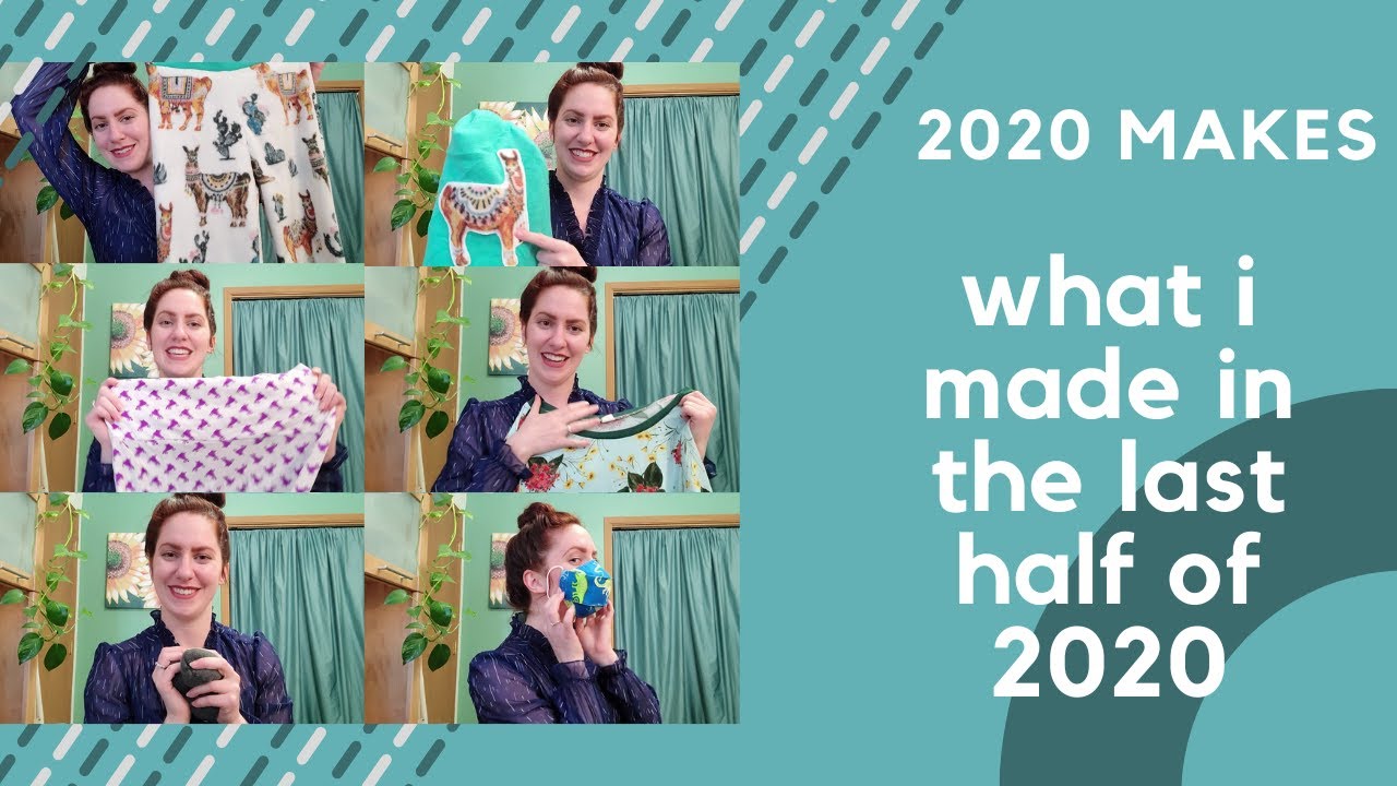 2020 Makes - What I made in the last half of 2020