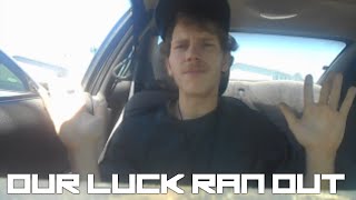 Stoner Story #3 | Our Luck Ran Out!
