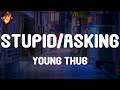 Young Thug Stupid Asking mp3