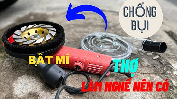 Bộ Ốp Chụp Hút Bụi Che Chắn Khi Mài Bê Tông Mà Thợ Làm Nghề Nên Có