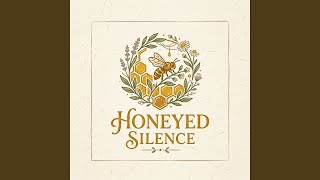 Honeyed Silence
