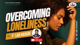 Overcoming Loneliness Pt 1 || GVC Youth Service