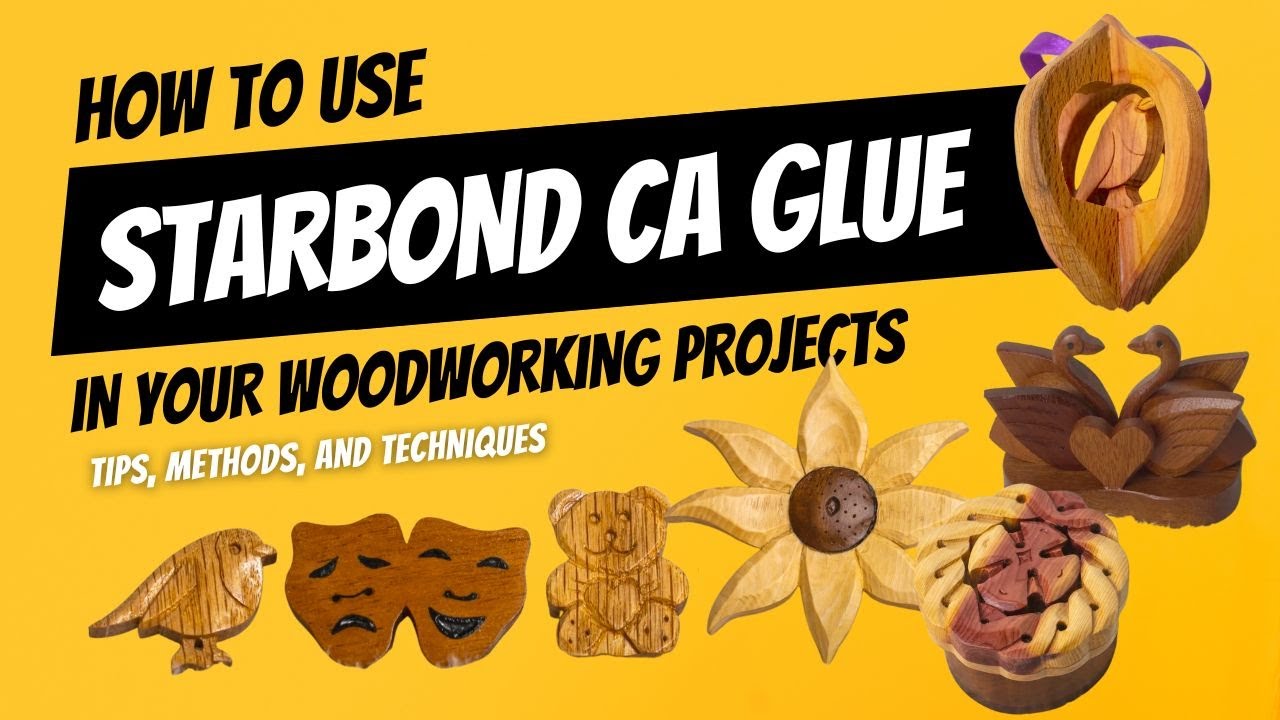 how-to-use-starbond-ca-glue-in-your-woodworking-projects-tips