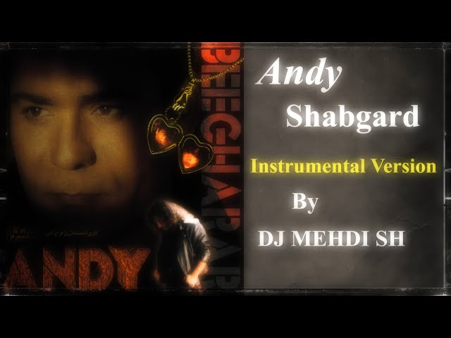 Andy - Shabgard (Instrumental Version By DJ MEHDI SH) / اندی - شبگرد _ موزیک