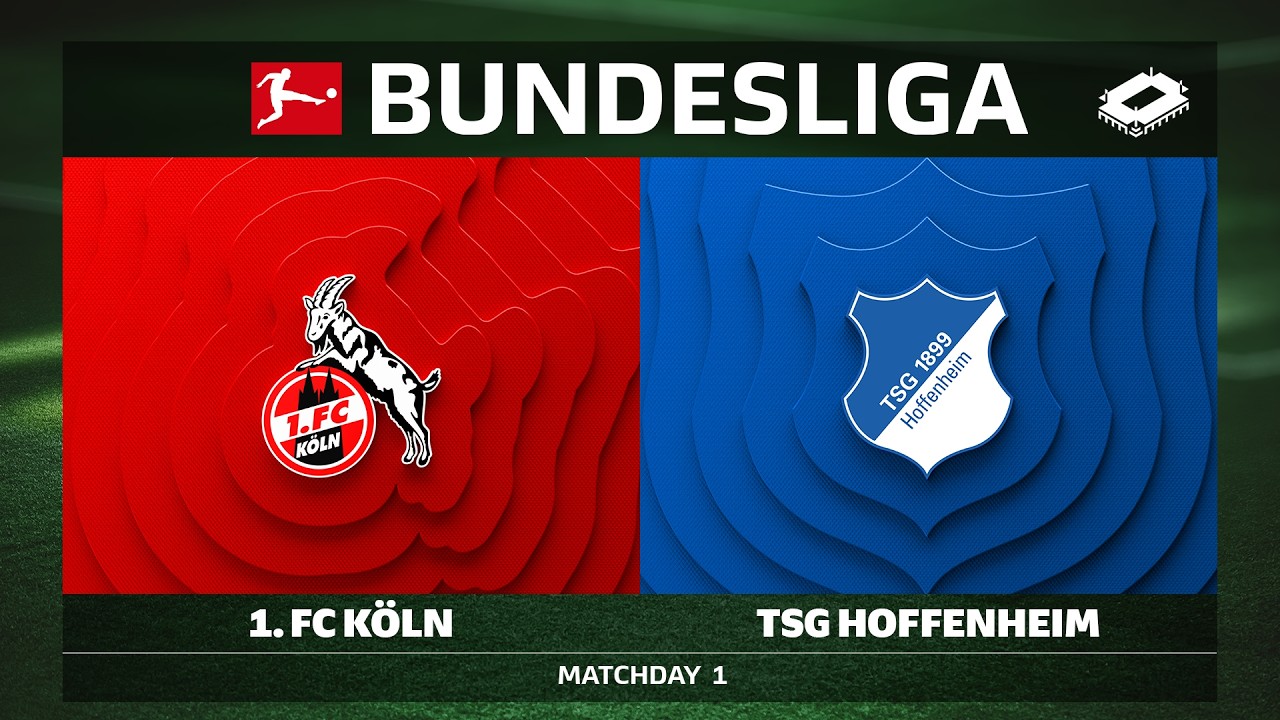 LIVE 🔴 1. FC Köln vs. TSG Hoffenheim | Matchday 1 - Bundesliga 2026/27