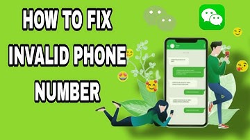 How To Fix Invalid Phone Number On WeChat App
