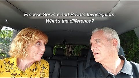 Private Investigators and Process Servers: What