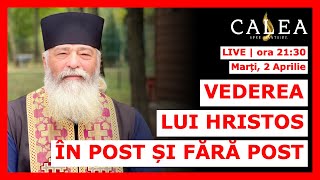 🔴 LIVE #767 - VEDEREA LUI HRISTOS ÎN POST ȘI FĂRĂ POST || Pr. CALISTRAT CHIFAN