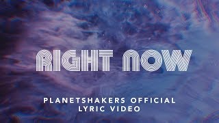 Planetshakers | Right Now | Official Lyric Video chords