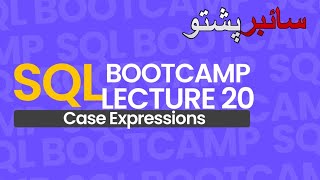 Information SQL Bootcamp Lecture 20 | Conditional Expressions and Operators | Case Expression | #cyberpashto News