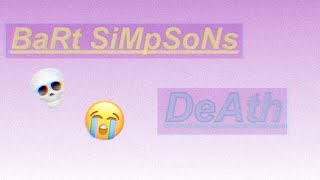 Bart Simpsons Death Sad Bart Simpson Edit