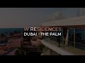 PROPERTY TOUR: W RESIDENCES DUBAI - THE PALM