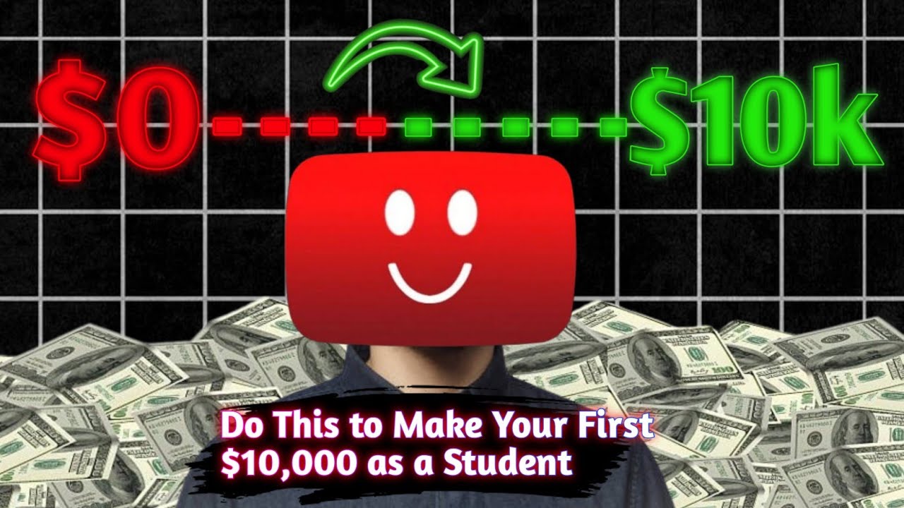 Do This to Make Your First $10,000 as a Student || Proven Ways to Earn ...