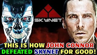 This Is How John Connor Defeated Skynet Entirely - This Is How Humanity Won Over Machines