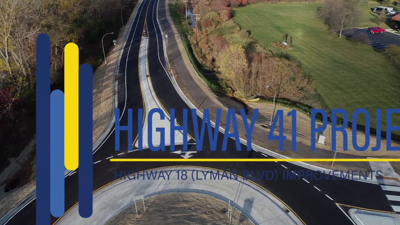 Completion and opening of the Hwy 41 & Lyman Improvements project 2020