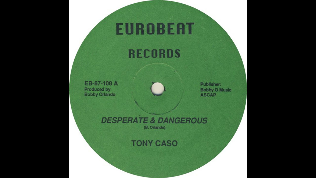 Tony Caso ‎– Desperate & Dangerous (Hi Nrg) - YouTube