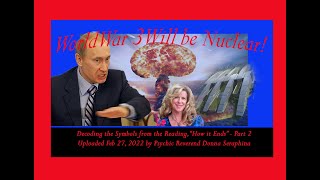 Part 2 - Symbols Deciphered for World War 3 How Does it End? Reading by Psychic Donna Seraphina