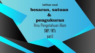 #001 Besaran, Satuan dan Pengukuran Part 1 | Latihan Soal IPA SMP