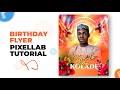 Pixellab Tutorial - How to Design Birthday Flyer in Pixellab