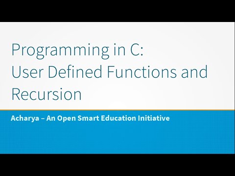 Programming in C: User Defined Functions and Recursion