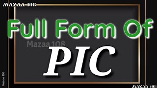 Full Form of PIC | PIC full form | Full Form PIC | PIC Stands for | PIC फुल फॉर्म | PIC Means | #PIC