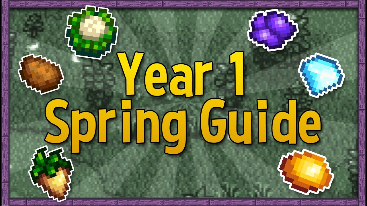 A Complete Guide for your First Spring - Stardew Valley (Version 1.5) 