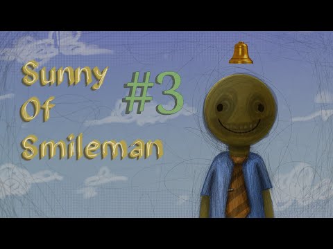 Sunny Of Smileman Gameplay #3