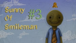 Sunny Of Smileman Gameplay #3