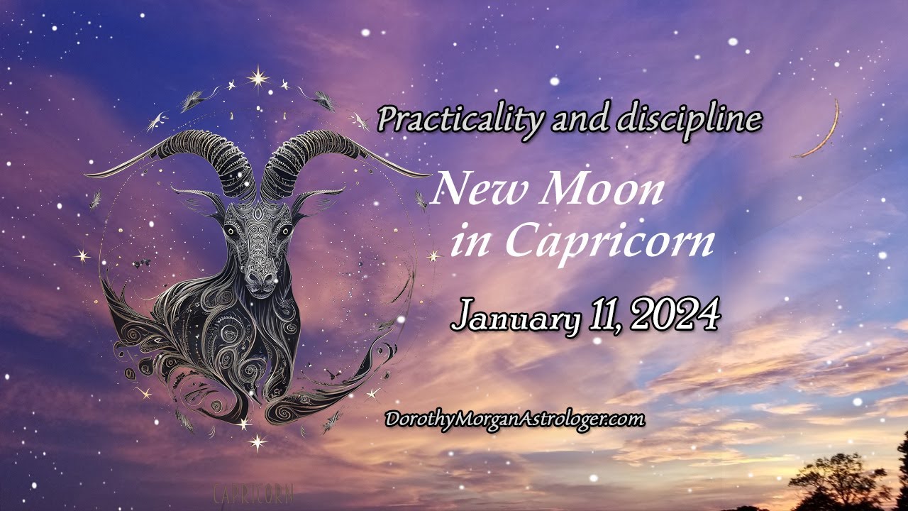 New Moon in Capricorn January 11, 2024 - Ambitious goals - Long-term ...