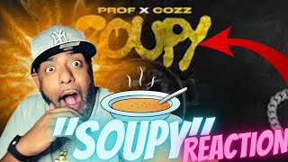 FIRST TIME LISTEN | PROF ft COZZ | Soupy | REACTION!!!!!!!!
