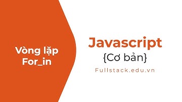 Vòng lặp For/in trong JavaScript | For...in loop