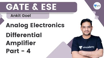 Analog Electronics | Differential Amplifier Part - 4 | Ankit Goel | Kreatryx GATE EE, ECE, IN
