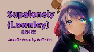 Supalonely (Lownley) - BENEE | Acapella Cover by Nadia Bri