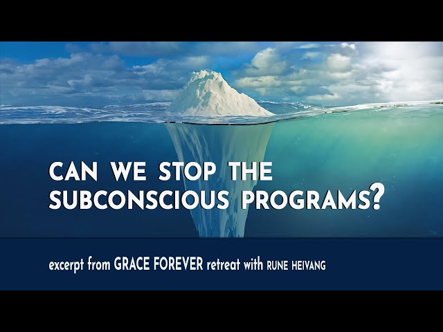 CAN WE STOP THE SUBCONSCIOUS PROGRAMS?