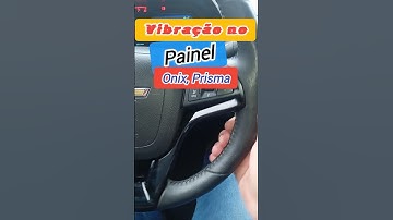 VIBRAÇÃO NO INTERIOR DO ONIX, QUANDO ESTÁ PARADO NO SEMÁFORO