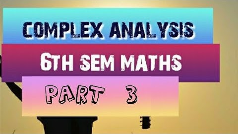 Complex Analysis part 3